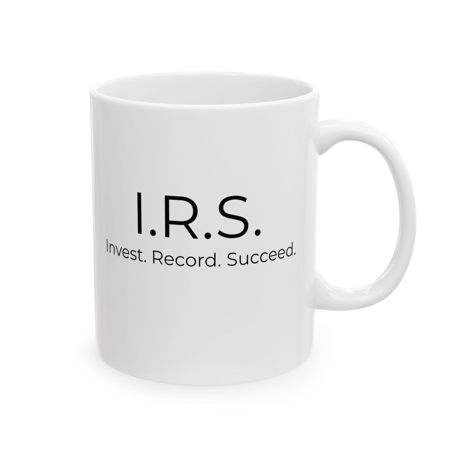 I.R.S. Success Mug – Invest. Record. Succeed.